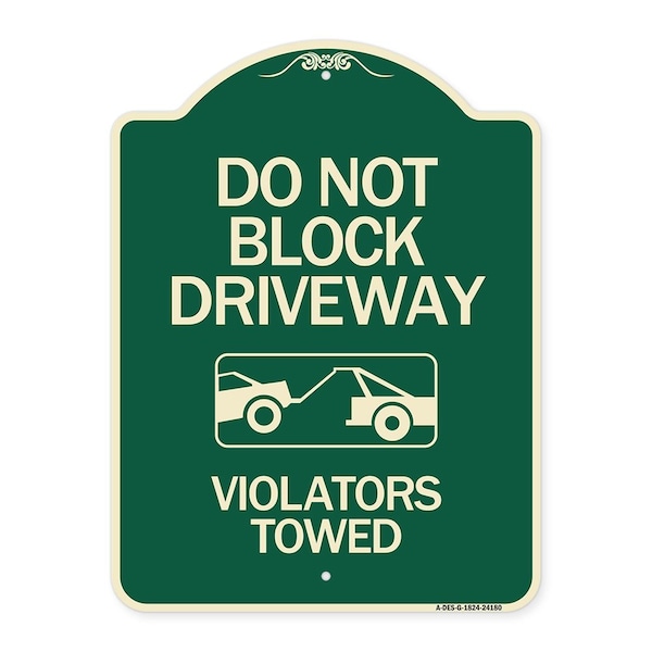 Signmission Do Not Block Driveway Violators Towed W/ Graphic Heavy-Gauge Aluminum Sign, 24" x 18", G-1824-24180 A-DES-G-1824-24180 - main